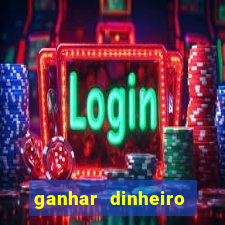 ganhar dinheiro jogando sem deposito